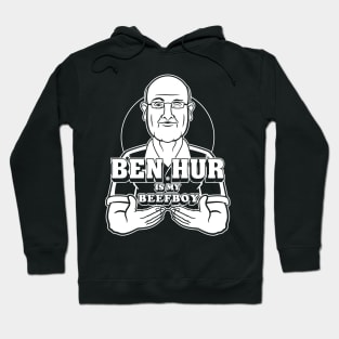 Ben Hur Is My Beefboy Hoodie